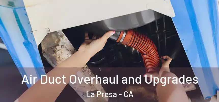  Air Duct Overhaul and Upgrades La Presa - CA