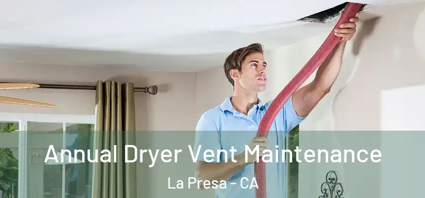  Annual Dryer Vent Maintenance La Presa - CA