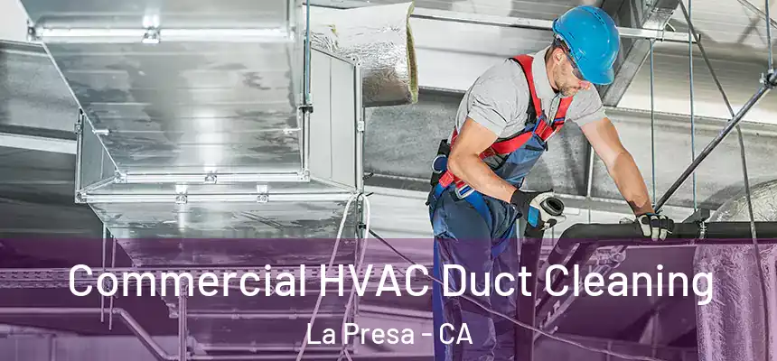 Commercial HVAC Duct Cleaning La Presa - CA