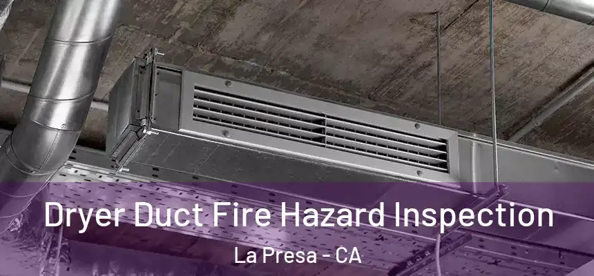 Dryer Duct Fire Hazard Inspection La Presa - CA