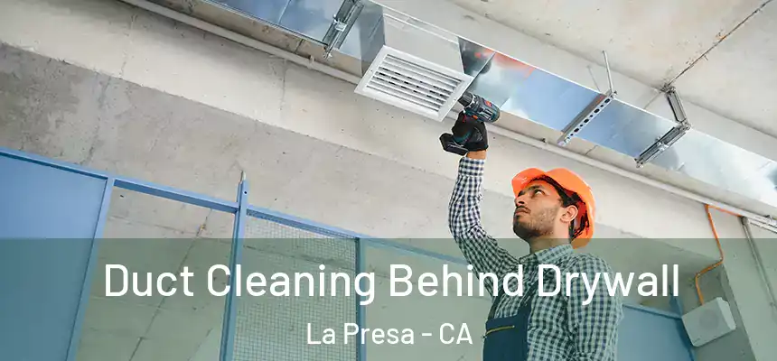  Duct Cleaning Behind Drywall La Presa - CA