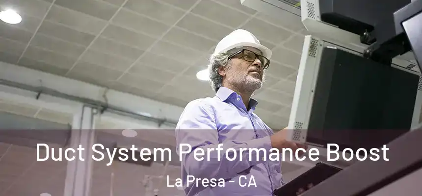  Duct System Performance Boost La Presa - CA