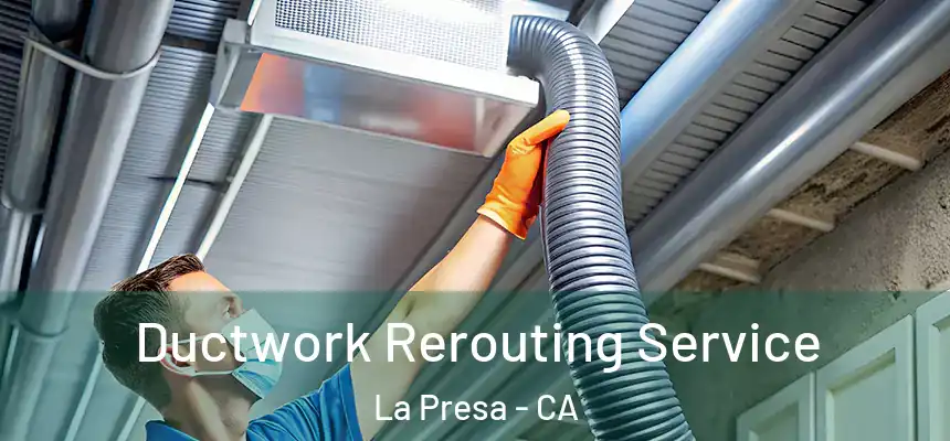  Ductwork Rerouting Service La Presa - CA