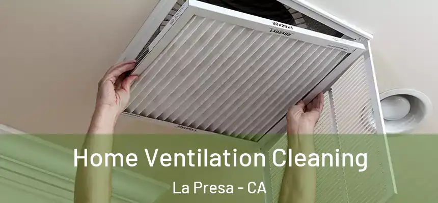 Home Ventilation Cleaning La Presa - CA