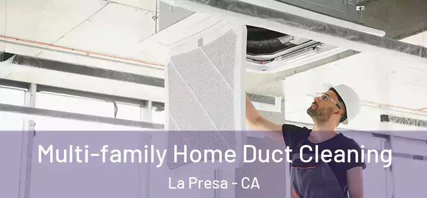  Multi-family Home Duct Cleaning La Presa - CA