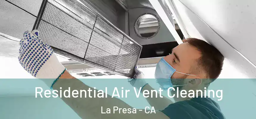 Residential Air Vent Cleaning La Presa - CA