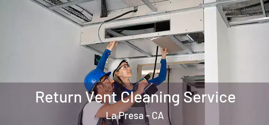  Return Vent Cleaning Service La Presa - CA